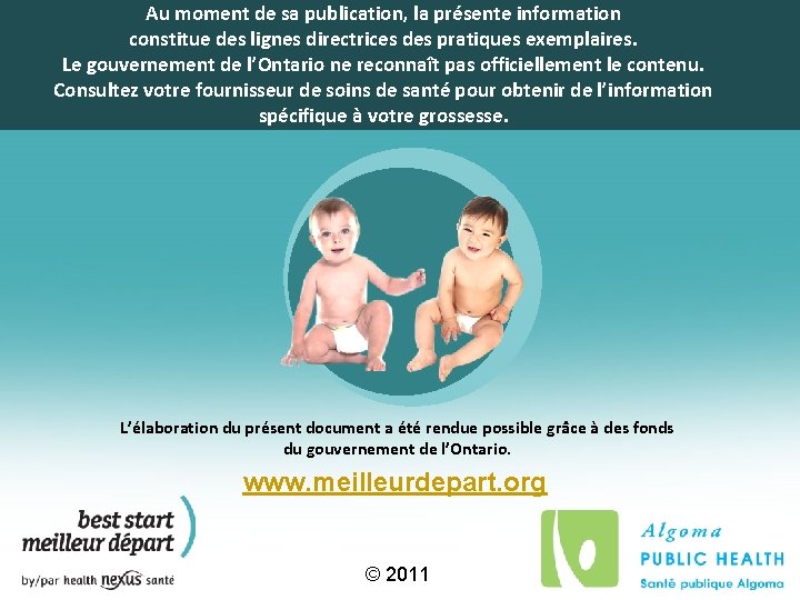 Au moment de sa publication, la présente information constitue des lignes directrices des pratiques