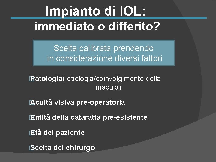 Impianto di IOL: immediato o differito? Scelta calibrata prendendo in considerazione diversi fattori �