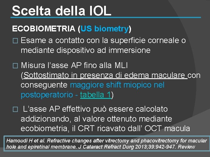 Scelta della IOL ECOBIOMETRIA (US biometry) � Esame a contatto con la superficie corneale