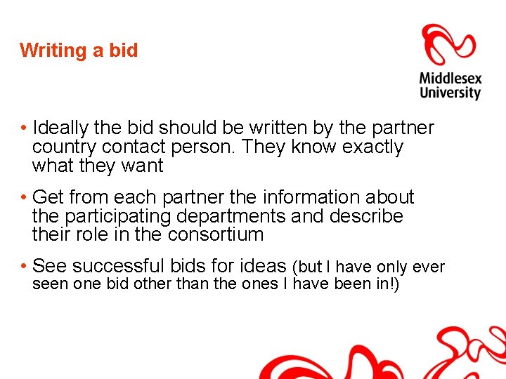 Writing a bid • Ideally the bid should be written by the partner country