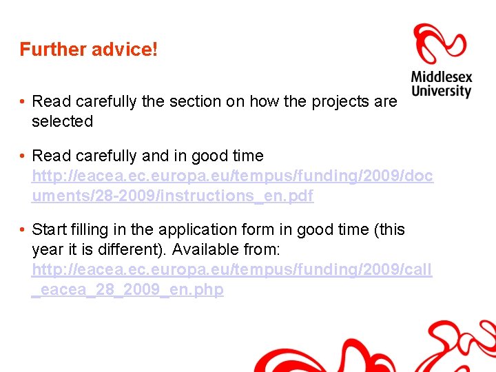 Further advice! • Read carefully the section on how the projects are selected •
