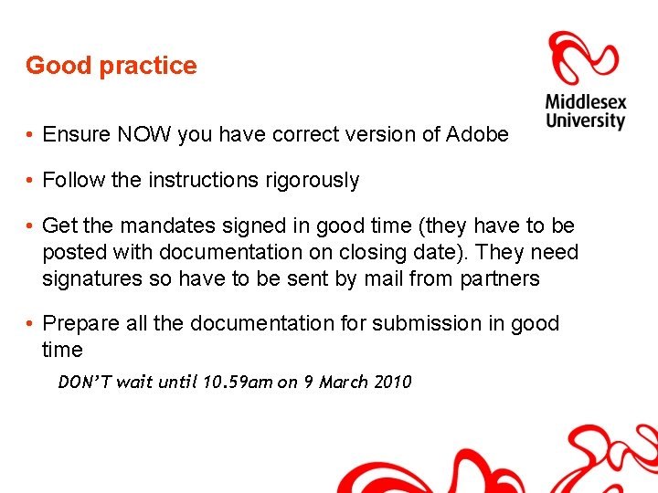 Good practice • Ensure NOW you have correct version of Adobe • Follow the