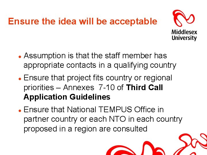 Ensure the idea will be acceptable Assumption is that the staff member has appropriate