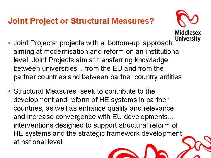 Joint Project or Structural Measures? • Joint Projects: projects with a ‘bottom-up’ approach aiming