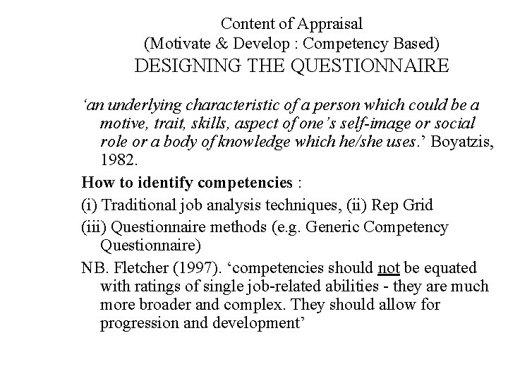 Content of Appraisal (Motivate & Develop : Competency Based) DESIGNING THE QUESTIONNAIRE ‘an underlying