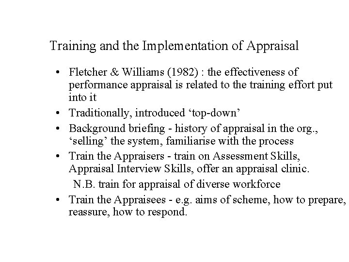 Training and the Implementation of Appraisal • Fletcher & Williams (1982) : the effectiveness