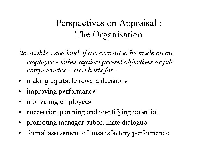 Perspectives on Appraisal : The Organisation ‘to enable some kind of assessment to be