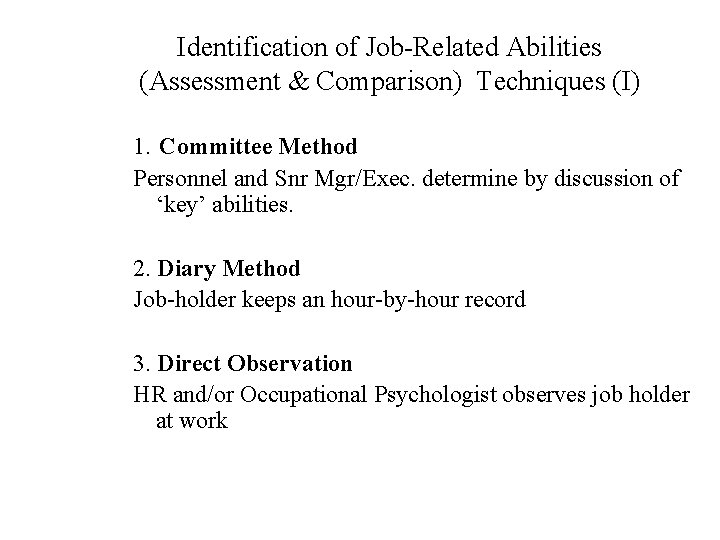 Identification of Job-Related Abilities (Assessment & Comparison) Techniques (I) 1. Committee Method Personnel and