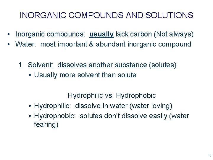 INORGANIC COMPOUNDS AND SOLUTIONS • Inorganic compounds: usually lack carbon (Not always) • Water: INORGANIC COMPOUNDS AND SOLUTIONS • Inorganic compounds: usually lack carbon (Not always) • Water: