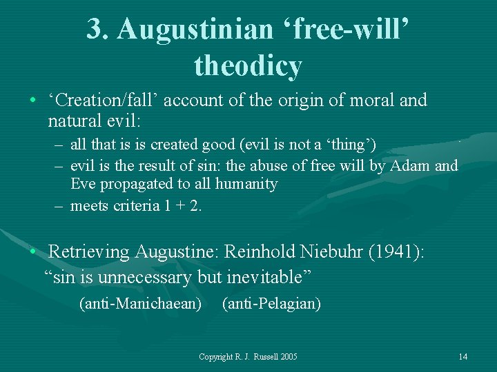 3. Augustinian ‘free-will’ theodicy • ‘Creation/fall’ account of the origin of moral and natural