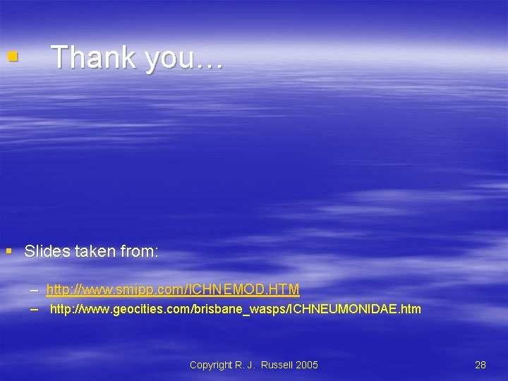 § Thank you… § Slides taken from: – http: //www. smipp. com/ICHNEMOD. HTM –