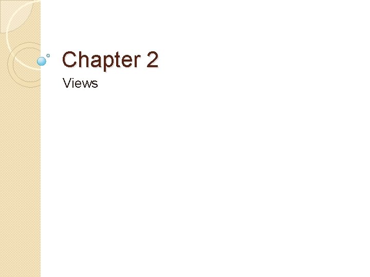 Chapter 2 Views 