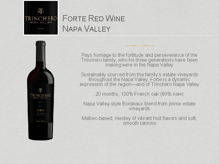FORTE RED WINE NAPA VALLEY Pays homage to the fortitude and perseverance of the