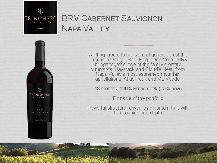 BRV CABERNET SAUVIGNON NAPA VALLEY A fitting tribute to the second generation of the