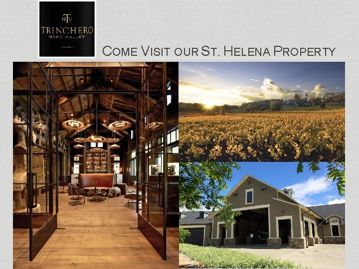 COME VISIT OUR ST. HELENA PROPERTY 