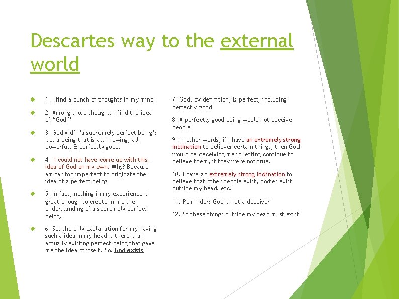 Descartes way to the external world 1. I find a bunch of thoughts in