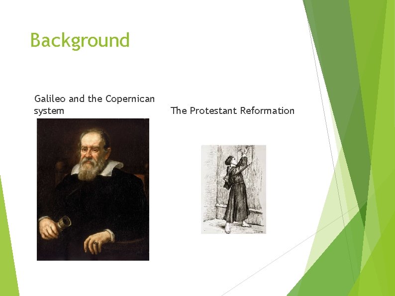 Background Galileo and the Copernican system The Protestant Reformation 