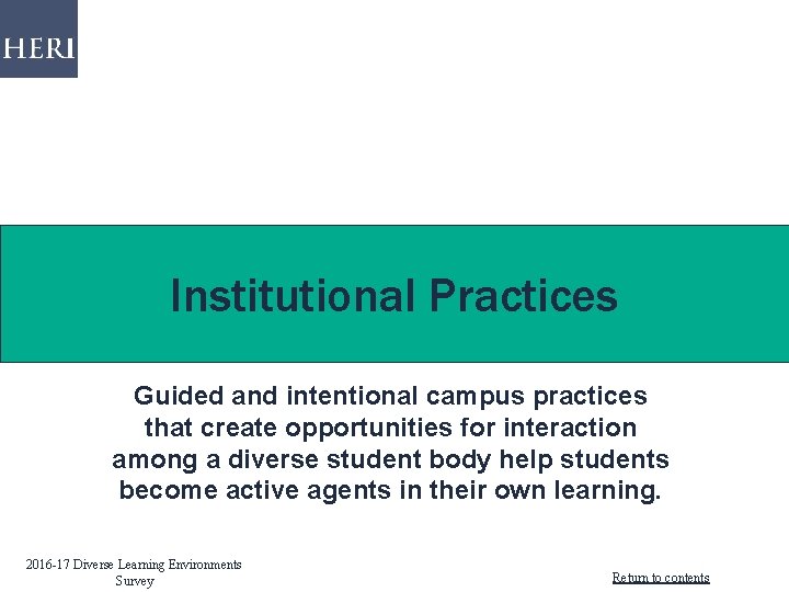 Institutional Practices Guided and intentional campus practices that create opportunities for interaction among a