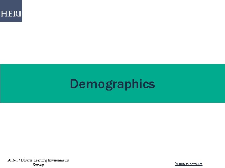 Demographics 2016 -17 Diverse Learning Environments Survey Return to contents 