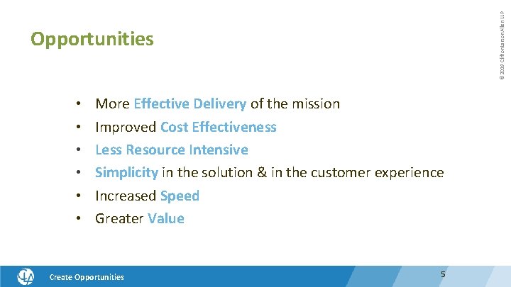 © 2019 Clifton. Larson. Allen LLP Opportunities • • • More Effective Delivery of