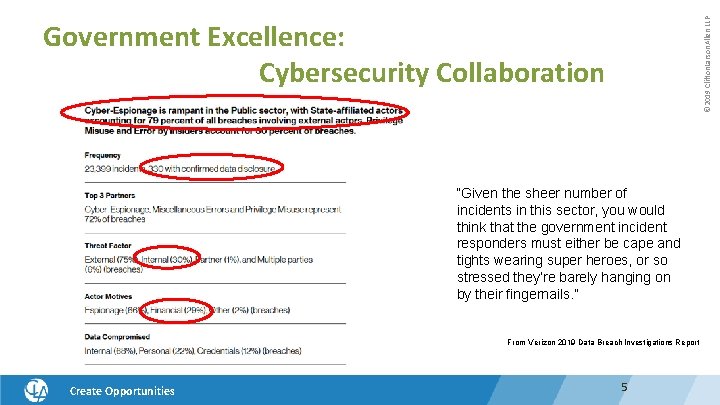 © 2019 Clifton. Larson. Allen LLP Government Excellence: Cybersecurity Collaboration “Given the sheer number