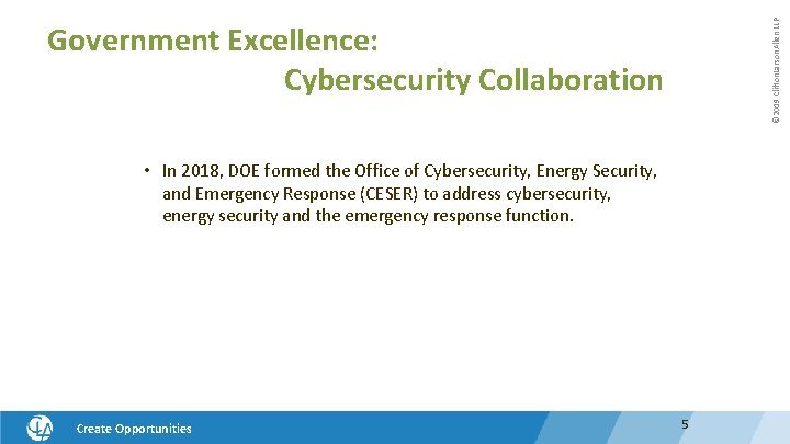 © 2019 Clifton. Larson. Allen LLP Government Excellence: Cybersecurity Collaboration • Sharing resources with