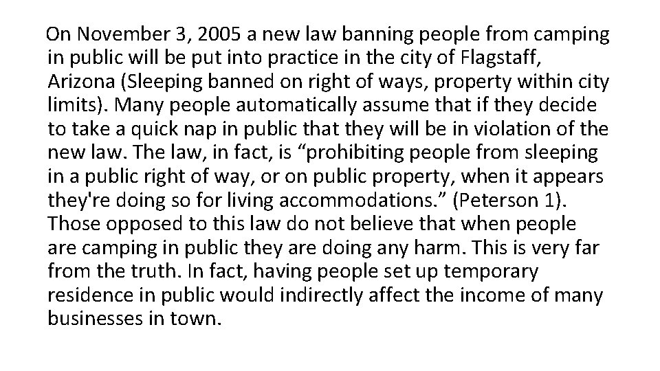 On November 3, 2005 a new law banning people from camping in public will