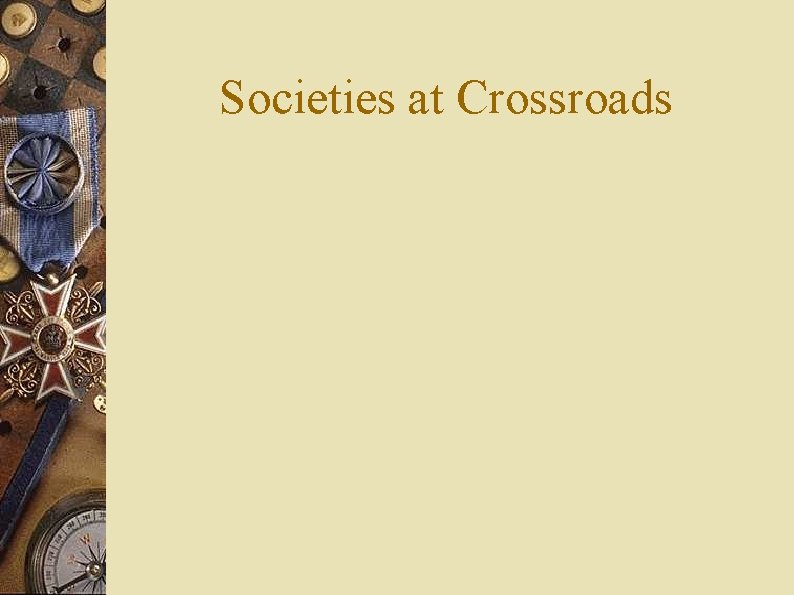 Societies at Crossroads 
