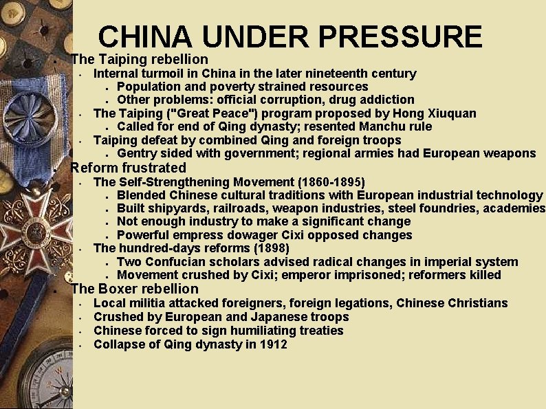 CHINA UNDER PRESSURE ● The Taiping rebellion ● Reform frustrated ● Internal turmoil in