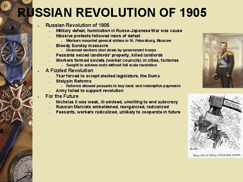 RUSSIAN REVOLUTION OF 1905 ● Russian Revolution of 1905 Military defeat, humiliation in Russo-Japanese