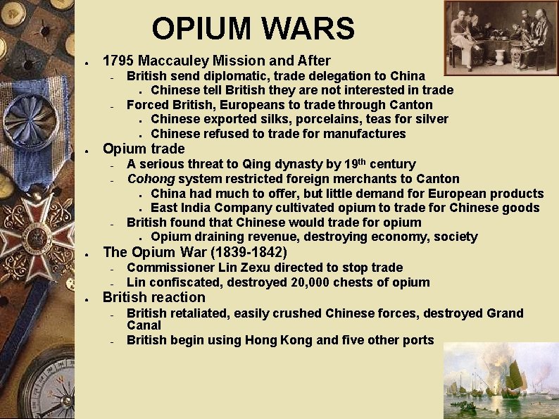 OPIUM WARS ● 1795 Maccauley Mission and After ● Opium trade ● A serious