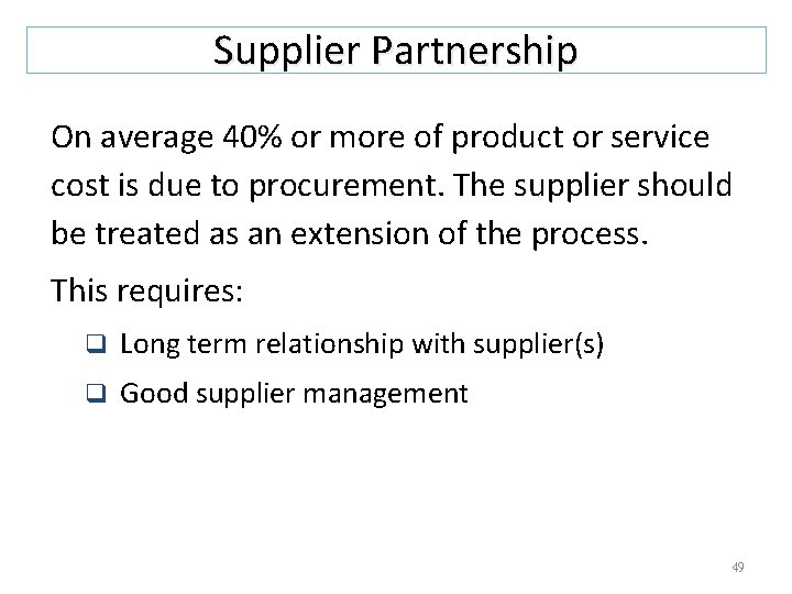 Supplier Partnership On average 40% or more of product or service cost is due