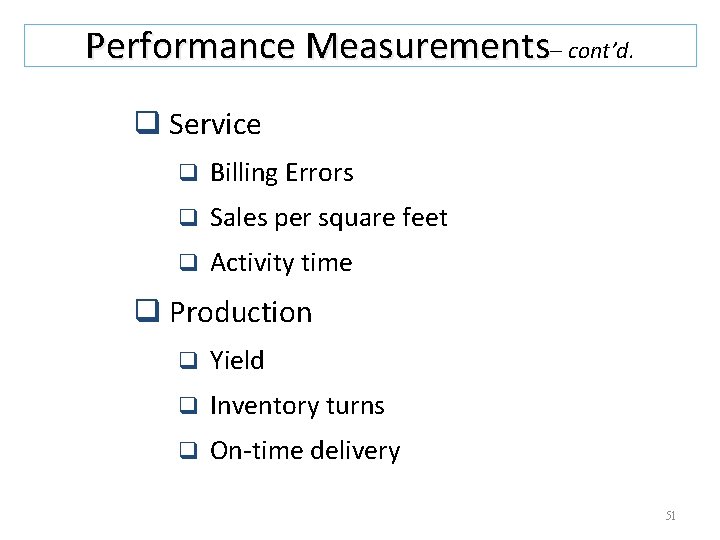 Performance Measurements– cont’d. q Service q Billing Errors q Sales per square feet q