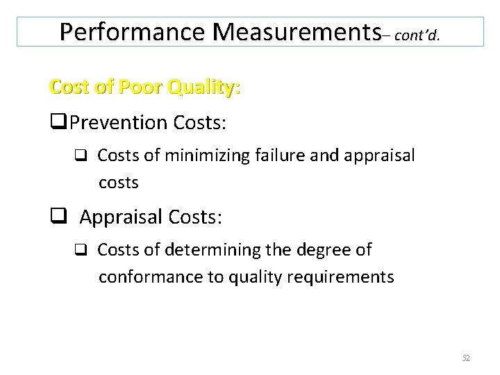 Performance Measurements– cont’d. Cost of Poor Quality: q. Prevention Costs: q Costs of minimizing