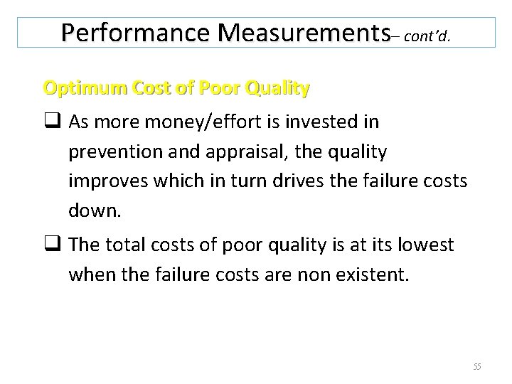 Performance Measurements– cont’d. Optimum Cost of Poor Quality q As more money/effort is invested