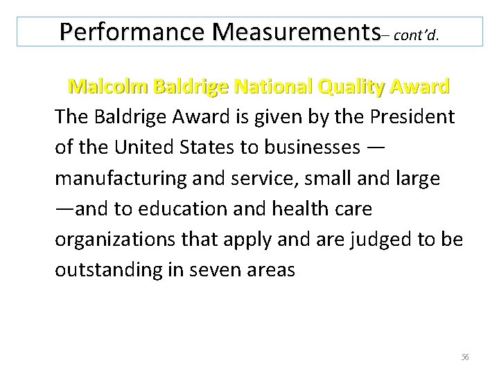 Performance Measurements– cont’d. Malcolm Baldrige National Quality Award The Baldrige Award is given by