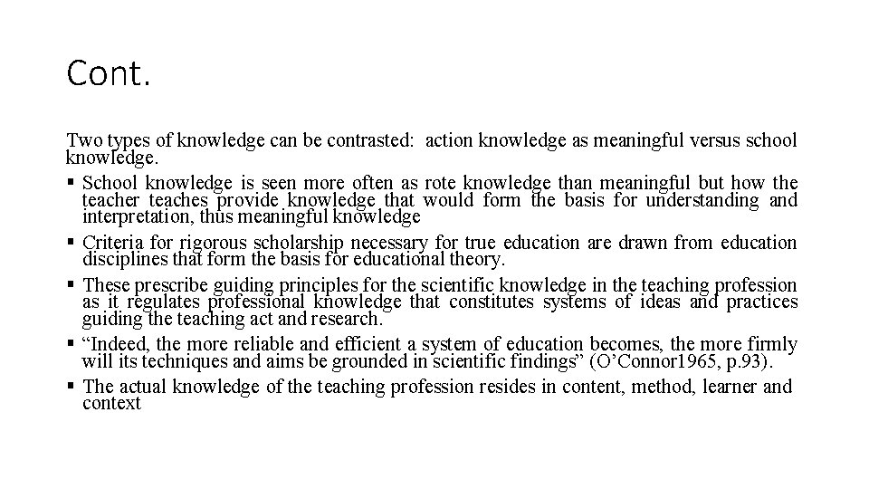 Cont. Two types of knowledge can be contrasted: action knowledge as meaningful versus school