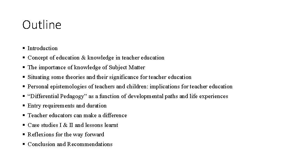 Outline § Introduction § Concept of education & knowledge in teacher education § The