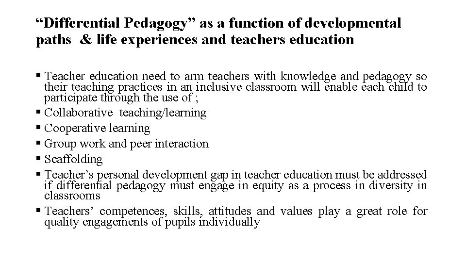 “Differential Pedagogy” as a function of developmental paths & life experiences and teachers education
