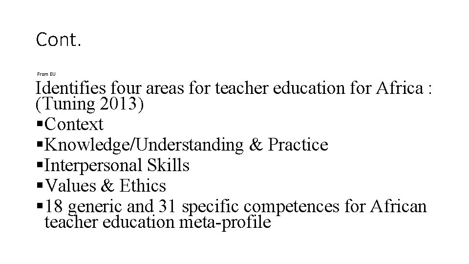 Cont. From EU Identifies four areas for teacher education for Africa : (Tuning 2013)