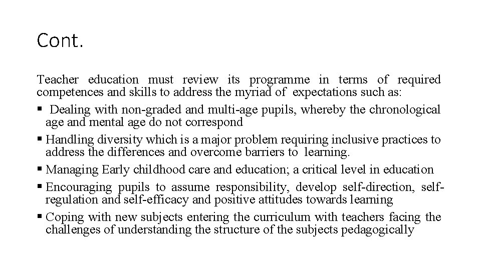 Cont. Teacher education must review its programme in terms of required competences and skills