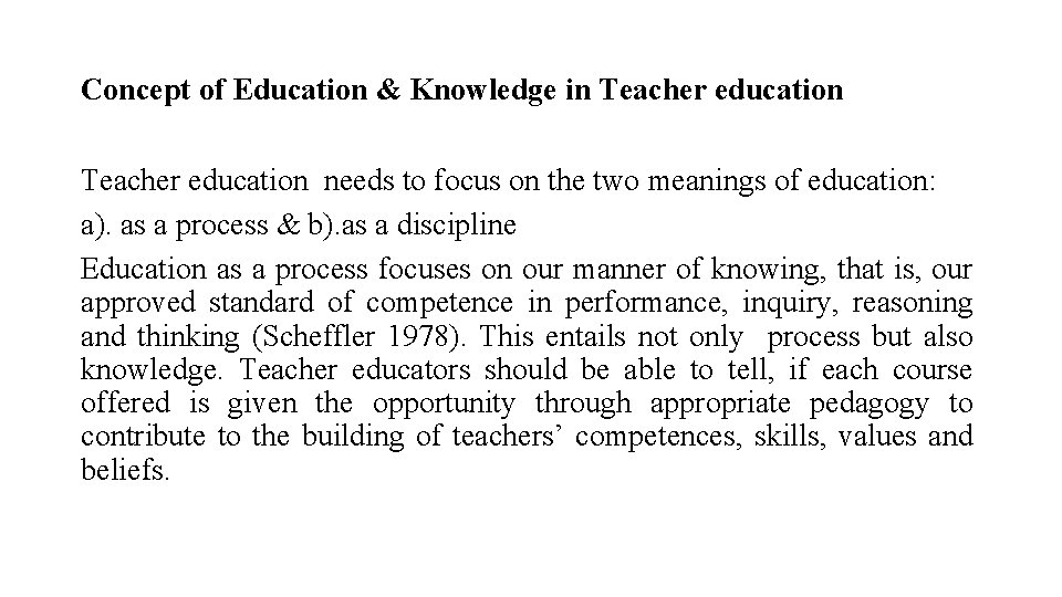 Concept of Education & Knowledge in Teacher education needs to focus on the two