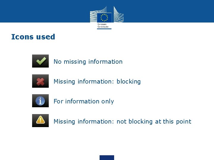 Icons used No missing information Missing information: blocking For information only Missing information: not