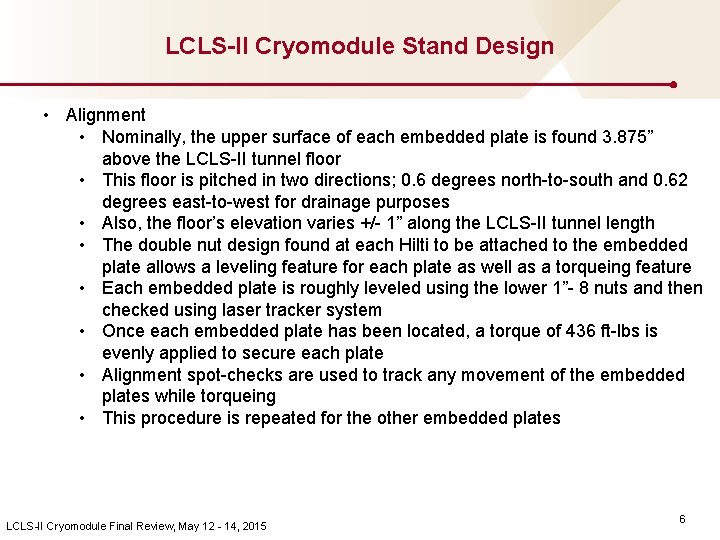 LCLS-II Cryomodule Stand Design • Alignment • Nominally, the upper surface of each embedded