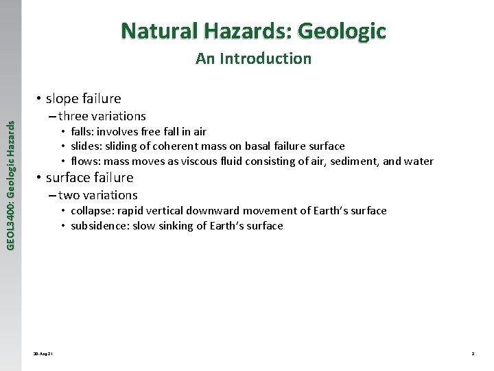 Natural Hazards: Geologic An Introduction GEOL 3400: Geologic Hazards • slope failure – three