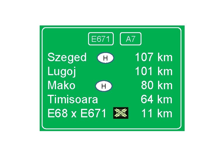 E 671 Szeged H Lugoj H Mako Timisoara E 68 x E 671 A
