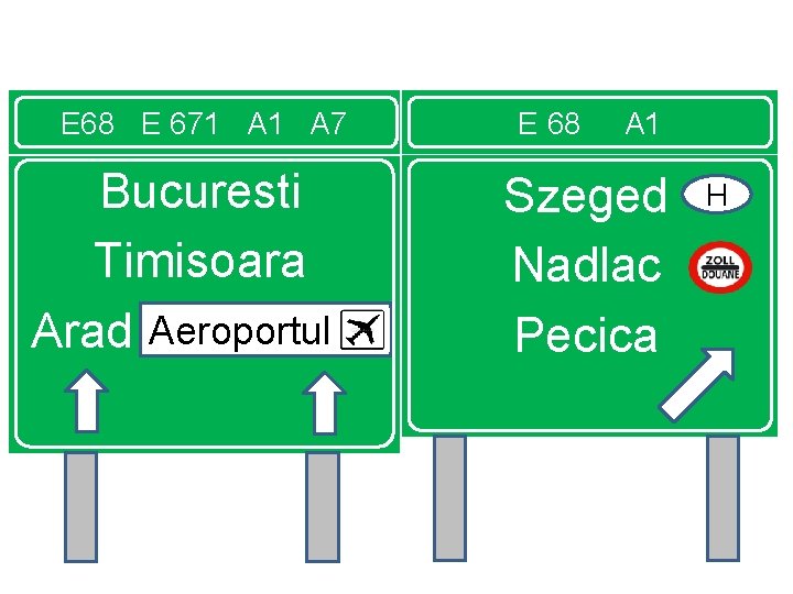 E 671 x E 68 E 671 A 7 Bucuresti Timisoara Aeroportul Arad Aeroportul