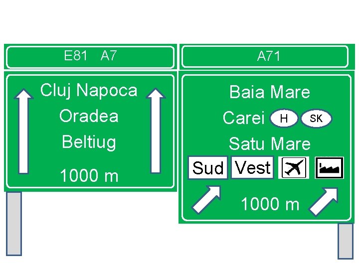 E 81 A 7 Cluj Napoca Oradea Beltiug 1000 m A 71 Baia Mare