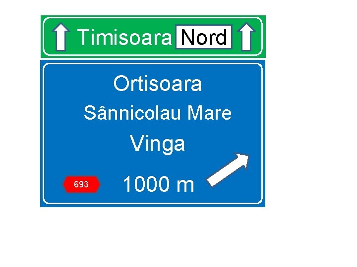 Timisoara Nord Ortisoara Sânnicolau Mare Vinga 693 1000 m 