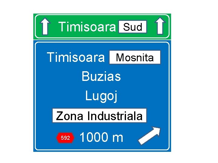 Sud Timisoara Sud Mosnita Timisoara Mosnita Buzias Lugoj Zona Industriala 592 1000 m 
